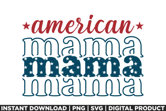 4th of July American Mama Graphics