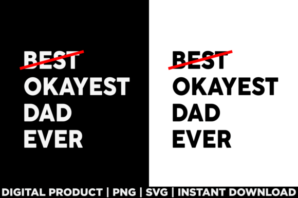 Fathers Day Gift Worlds Best Okayest Dad Graphics