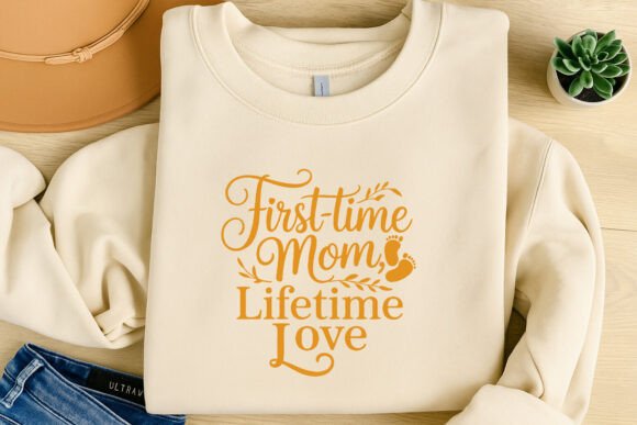 First Time Mom Life Time Love T-Shirt Graphics
