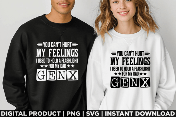 Generation X You Can't Hurt My Feelings Graphics