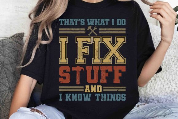 I Fix Stuff Know Things SVG, Dad Life Graphics