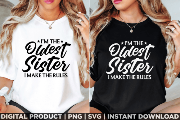 I m the Oldest Sister I Make the Rules Graphics