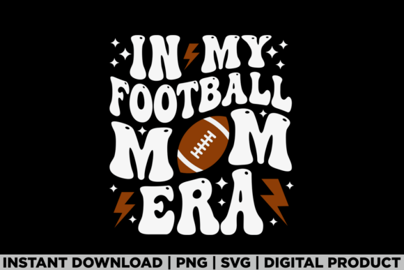 Mothers Day in My Football Mom Era Graphics