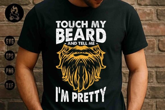 Touch My Beard Funny SVG Graphics for T-Shirt Designs